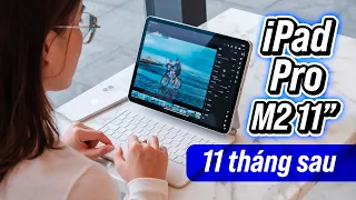 Review iPad Pro 11inch M2 sau một năm sử dụng