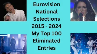 Eurovision Eliminated Entries  - My Top 100 (2015 - 2024)