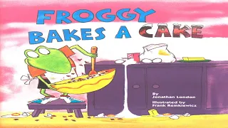 Froggy bakes a cake - Read aloud story time