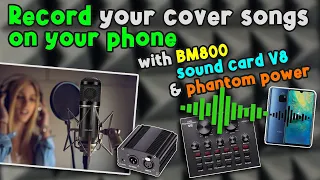 RECORD YOUR COVER SONGS ON YOUR PHONE WITH THE BM 800 SOUND CARD V8 AND PHANTOM POWER | HERE'S HOW