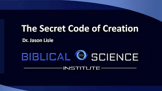 Dr. Jason Lisle: The Secret Code of Creation