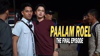 EPISODE 10 | PAALAM ROEL (THE FINAL EPISODE)