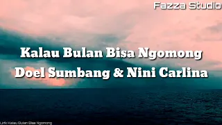 Kalau Bulan Bisa Ngomong - Doel Sumbang & Nini Carlina ( Lirik )