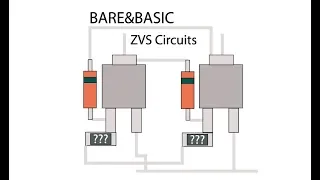 Bare&Basic ZVS Circuits of all shapes and sizes.