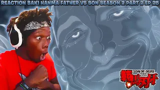 REACTION BAKI HANMA FATHER VS SON SEASON 2 PART 2 EPISODE 25 (YUICHIRO HANMA IS HERE!!??!?)