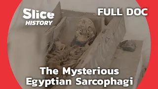 Examining the Hidden Coffins of Ancient Egypt I SLICE HISTORY | FULL DOCUMENTARY