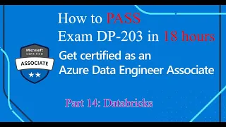 #14 How to Pass Exam DP-203 Azure Data Engineer Associate in 18 hours | Part 14 Databricks