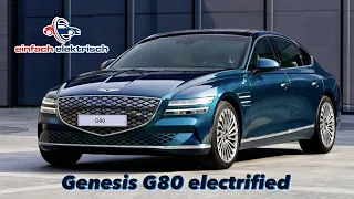2021 Genesis G80 electrified -800V Technik- Konkurrenz für Audi A6 e-tron, 5er BMW & Mercedes EQE❓❗️