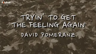 David Pomeranz - Tryin' To Get The Feeling Again (Official Lyric Video)