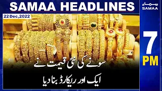 Samaa News Headlines 7 pm | SAMAA TV | 22nd December 2022