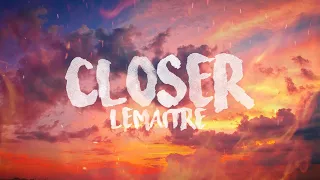 Lemaitre - Closer (ft. Jennie A.) Lyrics