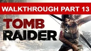 Tomb Raider Walkthrough Part 13 HD 1080p Let's Play Gameplay Xbox PS3 2013 Reboot