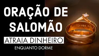 ORAÇÃO DE SALOMÃO PARA DINHEIRO ENQUANTO DORME