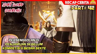 BERTEMU PARA JENIUS DARI KE6 SEKTE UTAMA  !!! -  Alur Cerita Film Donghua Spirit Sword Sovereign #42