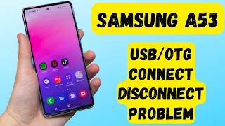 Samsung USB/OTG connect disconnect problem A53 | Dubbging Problem | Device not support || #A53 5g