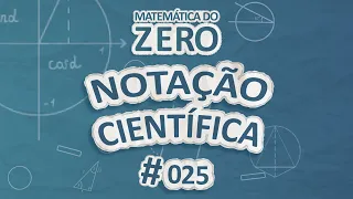 Matemática do Zero | Notação Científica - Brasil Escola