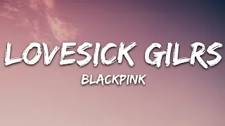 BLACKPINK - Lovesick Girls (Lyrics)