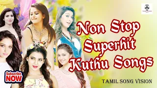 Tamil Kuthu Songs | Tharamana Kuthu Songs | Non Stop Superhit Kuthu Songs | #kuthusongstamil