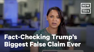 Fact-Checking Trump's Biggest False Claim Ever | NowThis