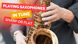 Play the saxophone in tune and adjust on the Fly for Intermediate Players