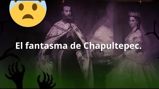 CASTILLO DE CHAPULTEPEC Y SU FANTASMA !! #fantasmas