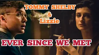 Tommy and  Lizzie : Ever since we met #peakyblinders #tommyshelby #cillianmurphy #lizzieshelby