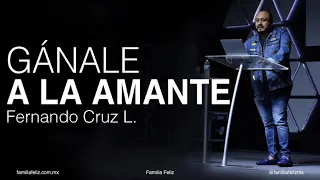 Gánale a la amante  - Fernando Cruz