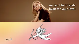 we can't be friends x Cupid (MASHUP of Ariana Grande, FIFTY FIFTY)