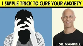 1 SIMPLE TRICK TO CURE YOUR ANXIETY - Dr Alan Mandell, DC