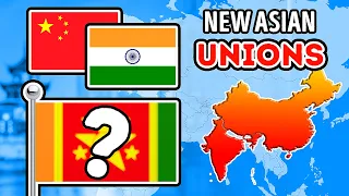 Asian Countries Create New Ones! Neighbors Unite