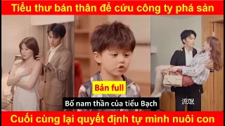 Thuyết minh - Bố nam thần của tiểu Bạch - Phim ngôn tình hay nhất 2023