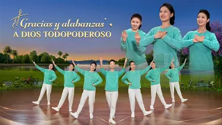 Danza cristiana | Gracias y alabanzas a Dios Todopoderoso (Canción de alabanza)