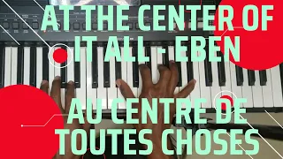 Au centre de toutes choses c'est toi que je vois PIANO TUTORIEL / At the center of it all PIANO TUTO