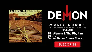 Bill Wyman & The Rhythm Kings - Sugar Babe - Bonus Track