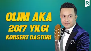 Olim Aka - Yulduzlar ishtirokidagi SHOU konsert dasturi 2017 (Olov Nur)