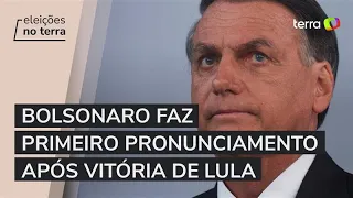 Bolsonaro fala pela 1ª vez após derrota para Lula