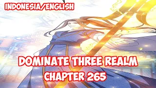 Dominate 3 Realm Chapter 265 - Siapa Kamu Sebenarnya [INDO/ENG]