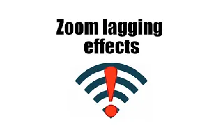 zoom lagging effects