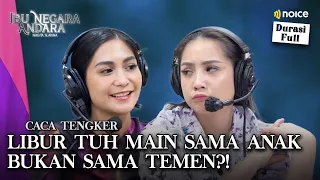 SEORANG NAGITA SLAVINA GAK MUNGKIN BISA ME TIME! CACA TENGKER GAK SETUJU - IBU NEGARA ANDARA EPS.3