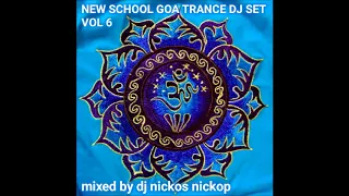NEW SCHOOL GOA TRANCE DJ SET VOL 6 MIXED BY DJ NICKOS  NICKOP