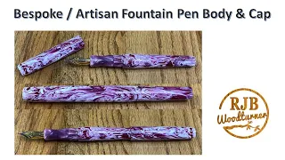 Bespoke /Artisan Fountain Pen Body & Cap