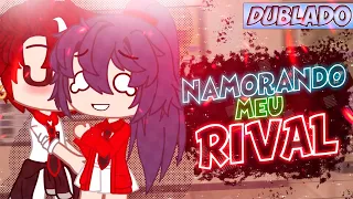 Namorando Meu Rival | Mini Filme [DUBLADO] Gacha Club