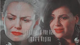 Set Fire To The Rain || Emma and Regina
