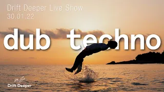 Dub Techno & Deep Tech Mix - Drift Deeper Live Show 202 - 30.01.22