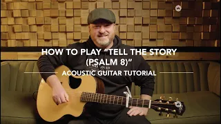 Tell The Story (Psalm 8) [Live] | Acoustic Guitar Tutorial | Shane & Shane