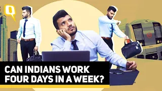 Four-Day Work Week: How Feasible Is It in India? | The Quint