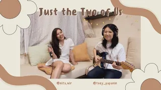 Just the Two of Us - Cover by Nita & Tay