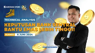 Keputusan Bank Sentral Bantu Emas Lebih Tinggi!-Technikal Analysis 6 Juni 2024