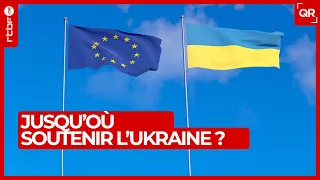 Jusqu'où soutenir l'Ukraine ? - QR Le Débat