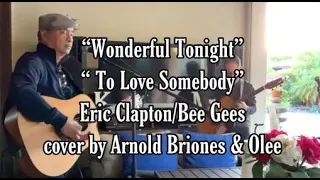 “Wonderful Tonight” Eric Clapton / “ To Love Somebody” Bee Gees  cover ( Jam & Gig w/ Pareng Olee)